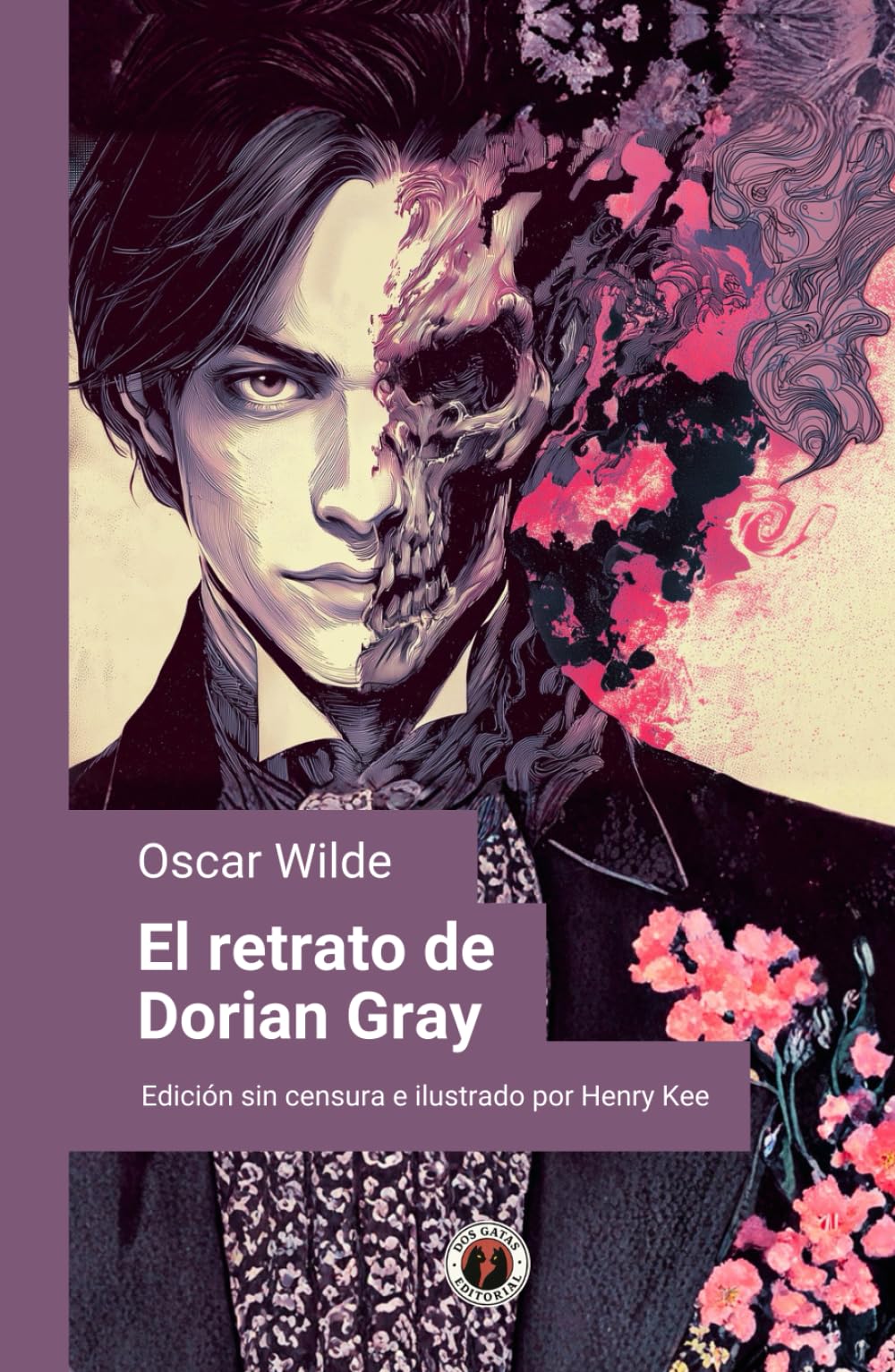 El retrato de Dorian Gray: Edición con prólogo, sin censura e ilustrado por Henry Kee