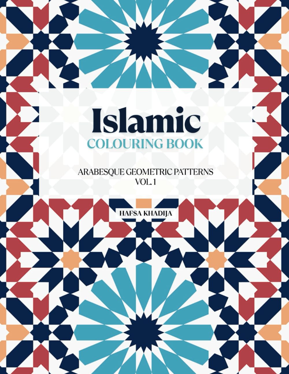 Islamic Colouring Book - Arabesque Geometric Patterns: Vol. 1