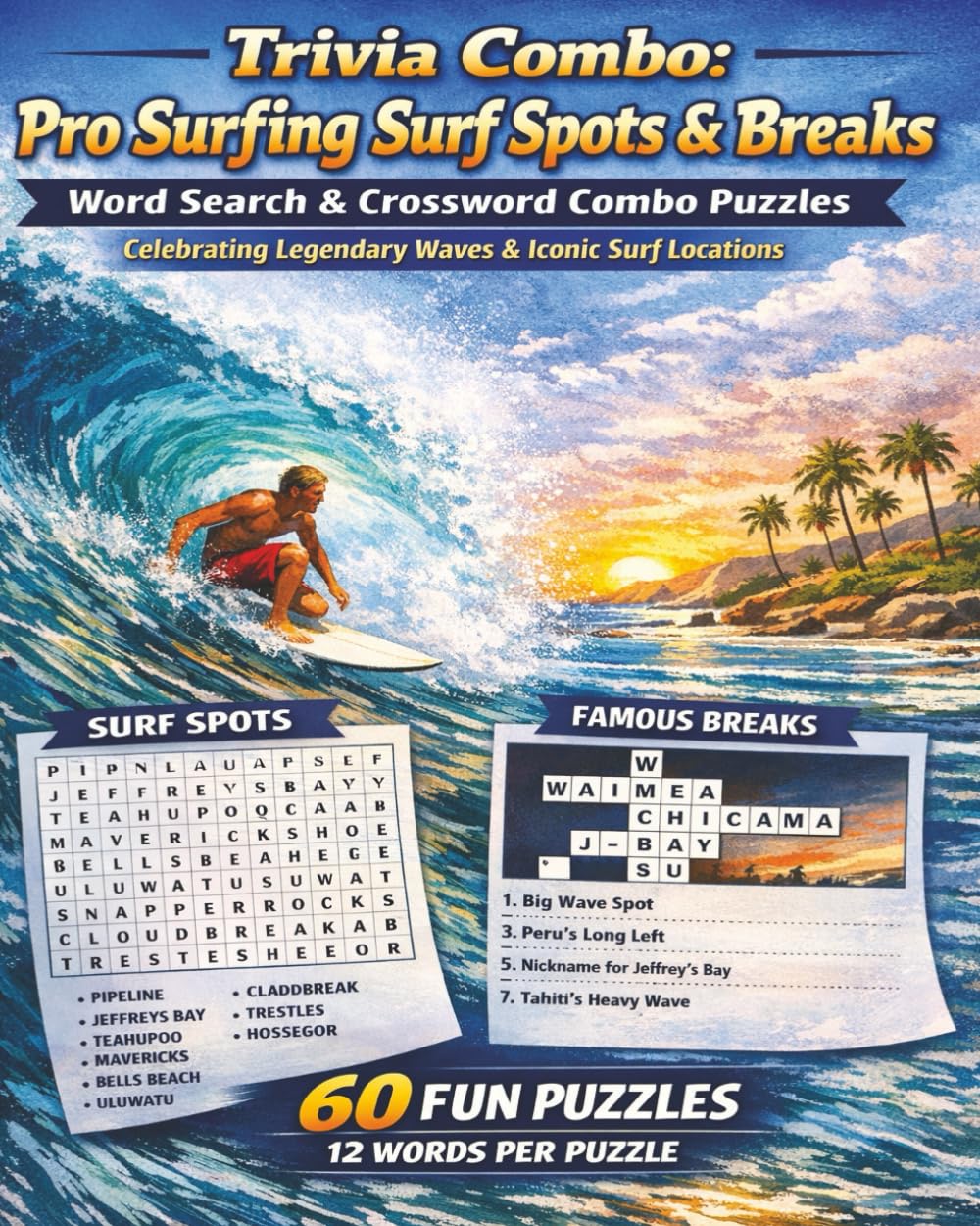 Trivia Combo: Pro Surfing Surf Spots & Breaks: Word Search & Crossword Combo Puzzles Celebrating Legendary Waves, Iconic Breaks & Famous Surf Locations