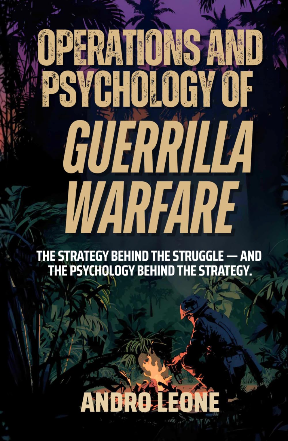 Operations and Psychology of Guerrilla Warfare