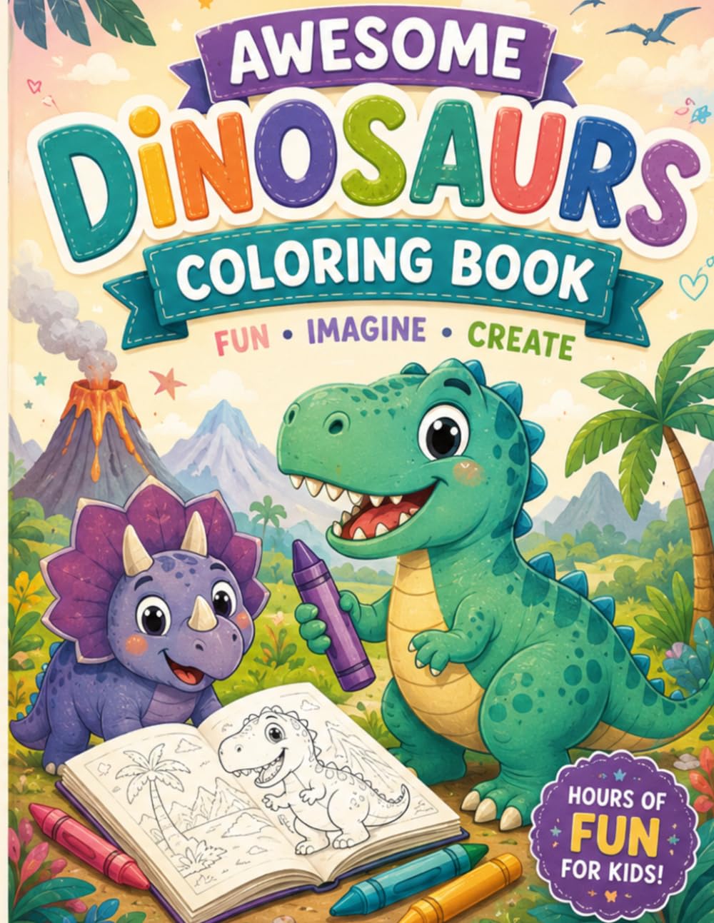 Awesome Dinosaurs Coloring Book: Dinosaur Coloring Book for Kids - Fun Prehistoric Pages to Imagine and Create