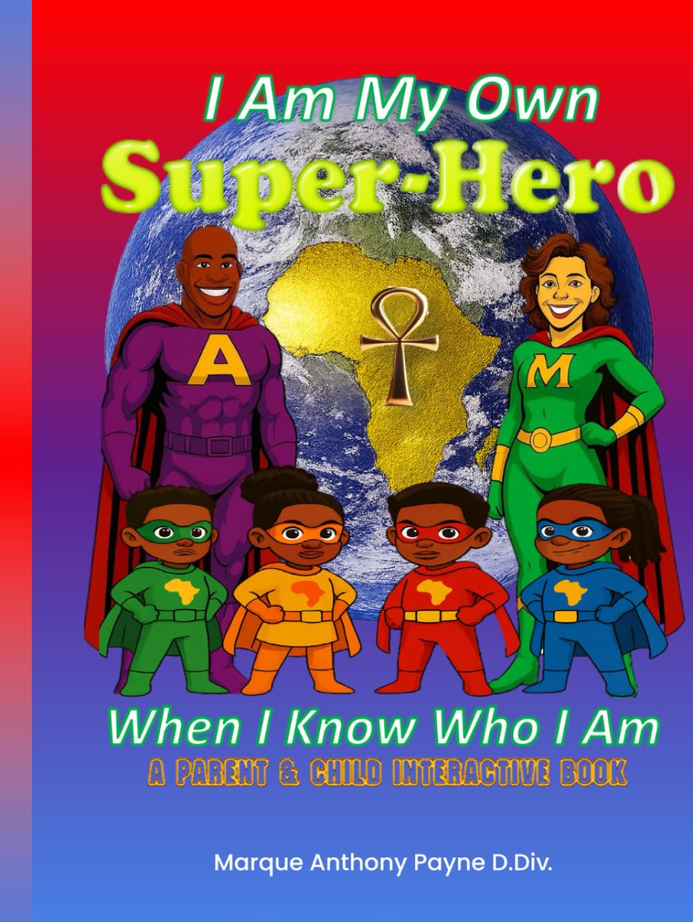 I AM MY OWN SUPER HERO: WHEN I KNOW WHO I AM