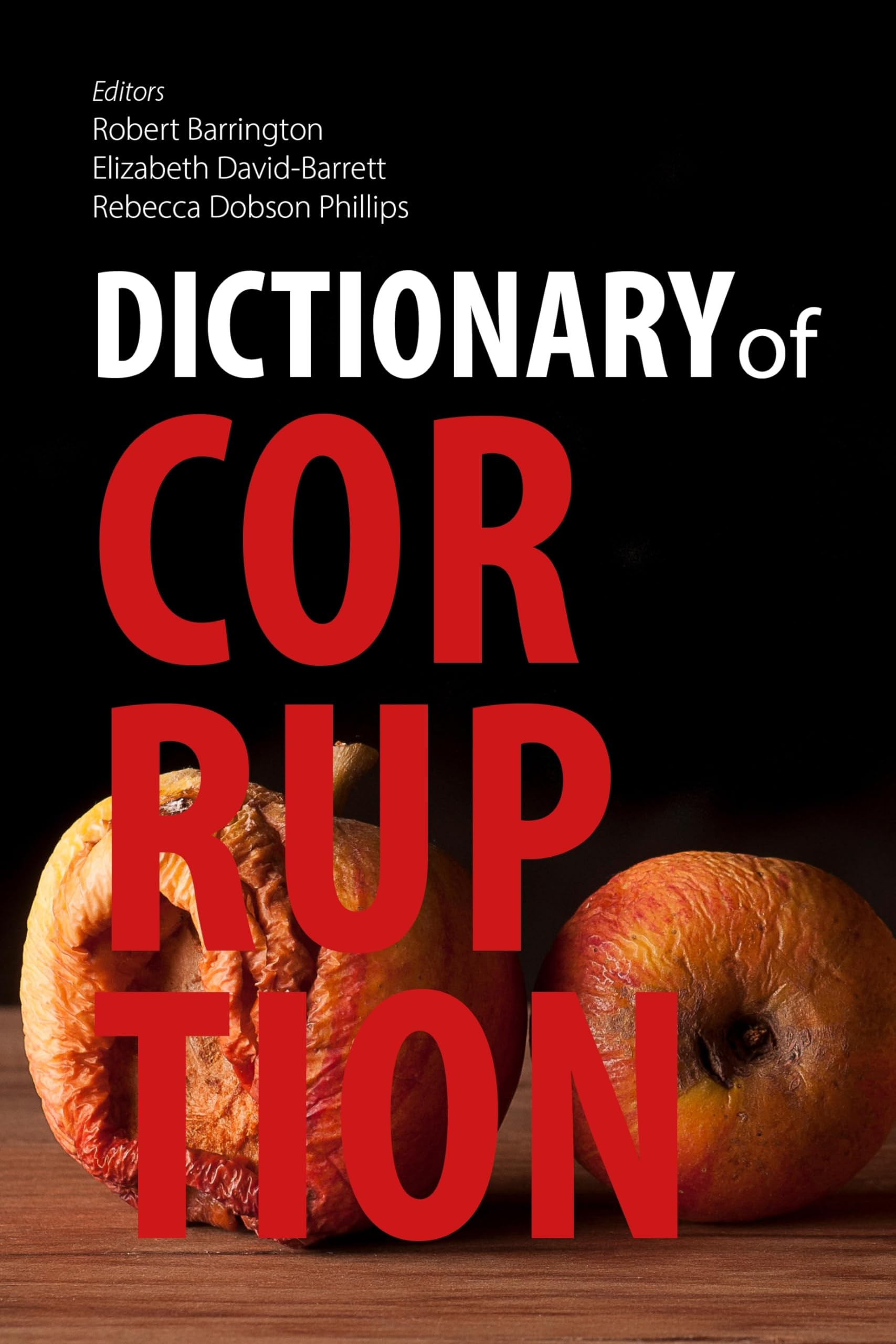 Dictionary of Corruption. David-Barrett, Phillips, Barrington 9781788216593**