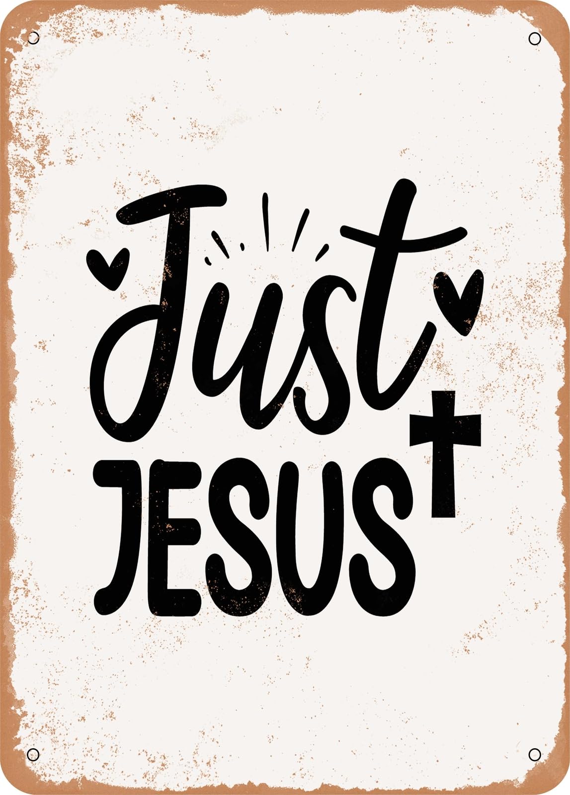 Metal Sign - Just Jesus - Vintage Rusty Look home decor