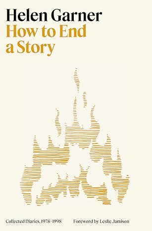 How to End a Story: Collected Diaries, 1978-1998-Wow! eBook