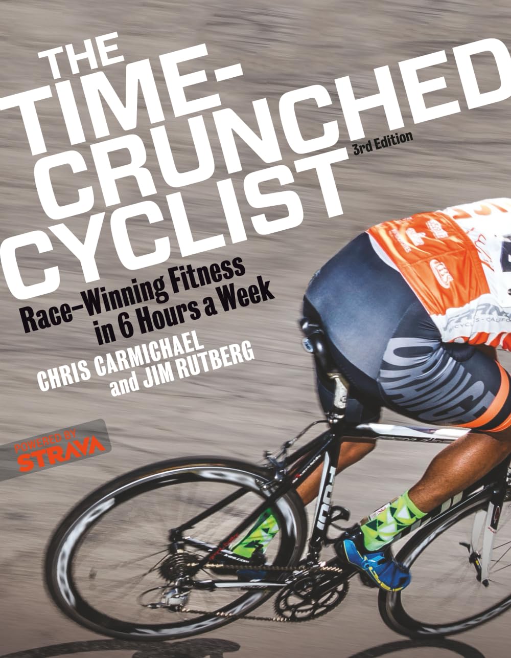Time-Crunched Cyclist: Race-Winning Fitness in 6 Hours a Week