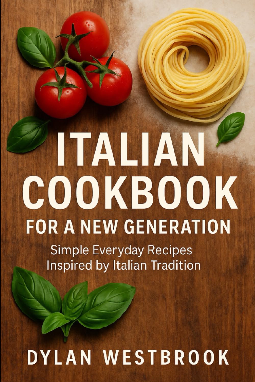Italian Cookbook for New Generations: Rediscovering Italy’s Culinary Heritage for a New Era