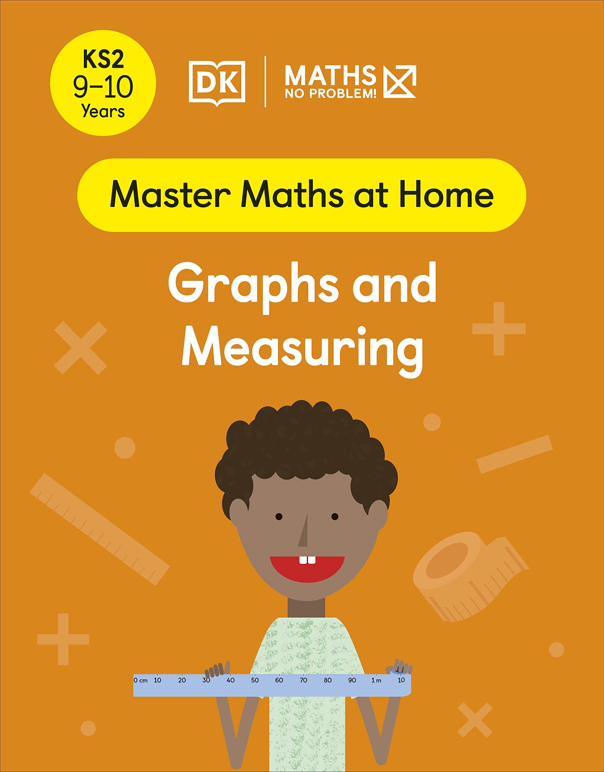 Maths ― No Problem! Graphs and Measuring, Ages 9-10 (Key Stage 2) (Master Maths At Home)