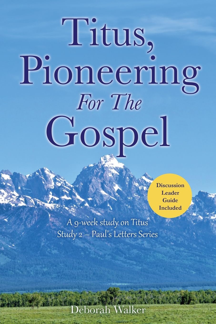 Titus, Pioneering For The Gospel: A 9-week study on Titus Study 2 - Paul's Letters Series (2)