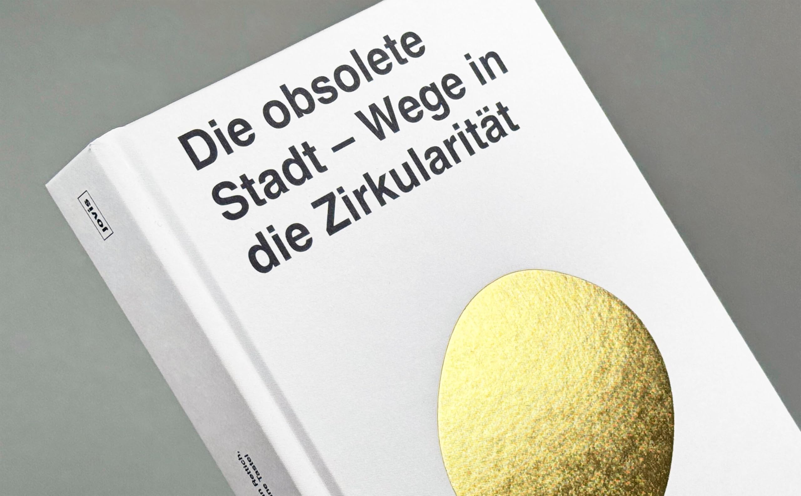 Die obsolete Stadt: Wege in die Zirkularität
