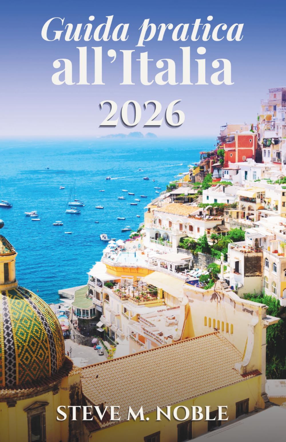 Guida pratica all’Italia 2026: Itinerari ben organizzati, treni e trasporti, cucina locale e approfondimenti culturali per città, borghi e coste