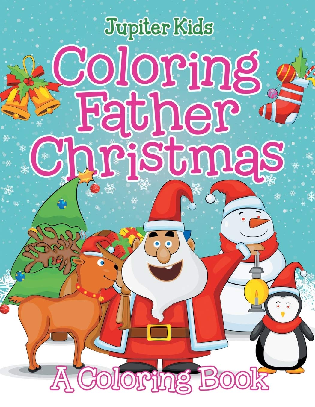Coloring Father Christmas (A Coloring Book)