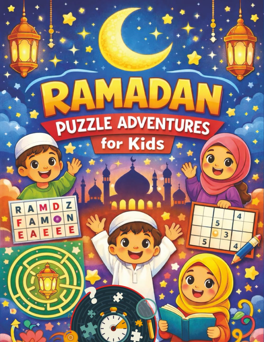 Ramadan Puzzle Adventures: An Activity Book with Word Searches, Mazes, Sudoku, and Brain Games for Kids and Families