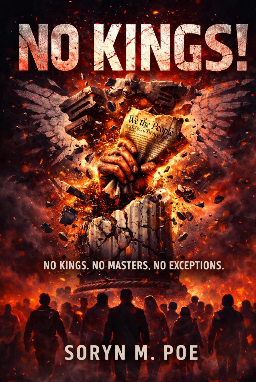 NO KINGS!: A Chronicle of the Second American War for Liberty