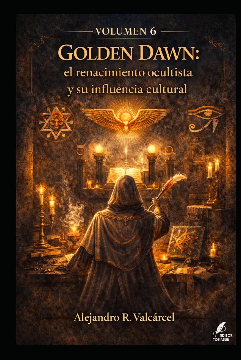 Volumen 6 — Golden Dawn: el renacimiento ocultista y su influencia cultural (Biblioteca Historia del Poder)