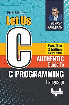 Let Us C: Authentic guide to C programming language - 19th Edition ...