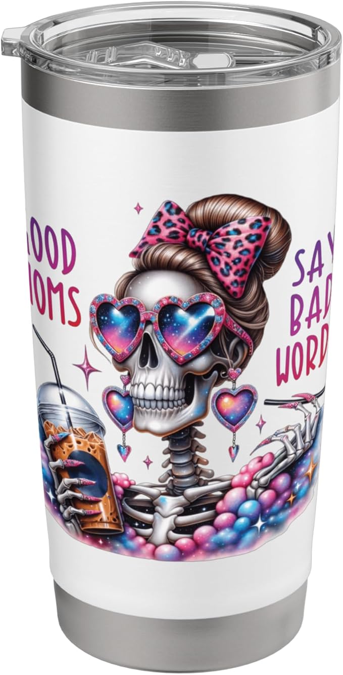 Skeleton Mom Coffee Mug Sugar Skull Good Moms Say Bad Words Stainless Steel Insulated Tumbler