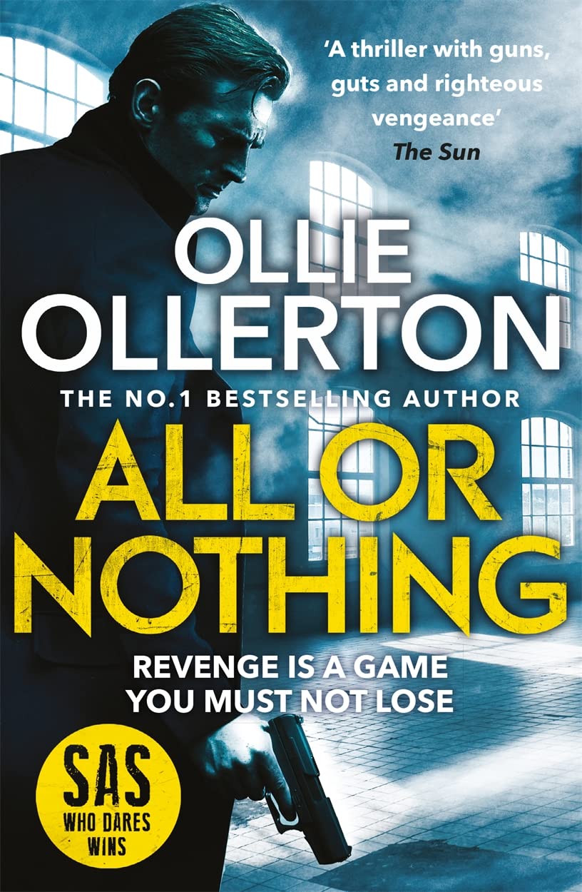 All Or Nothing: the explosive new action thriller by Ollie Ollerton