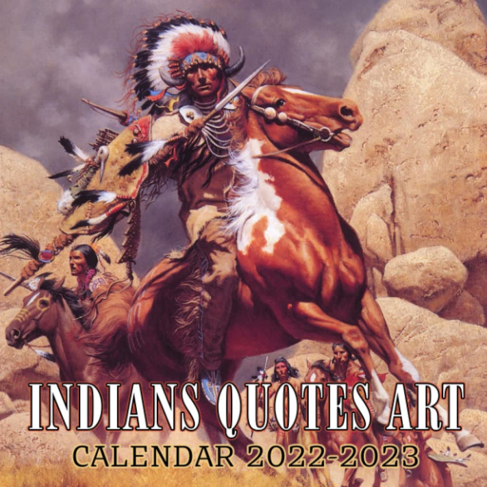 Buy Indians Quotes Art Calendar 2022 2023 Amazing Images With High buy-indians-quotes-art-calendar-2022-2023-amazing-images-with-high