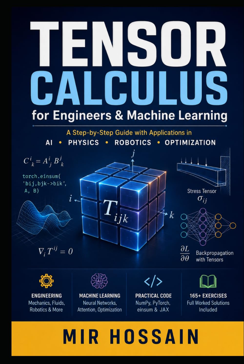 TENSOR CALCULUS for Engineers & Machine Learning: A Step-by-Step Guide with Applications in AI · Physics · Robotics · Optimization