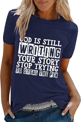 God is Still Writing Your Story Stop Trying to Steal The Pen Shirts for Women Crewneck Short Sleeve Shirt Funny