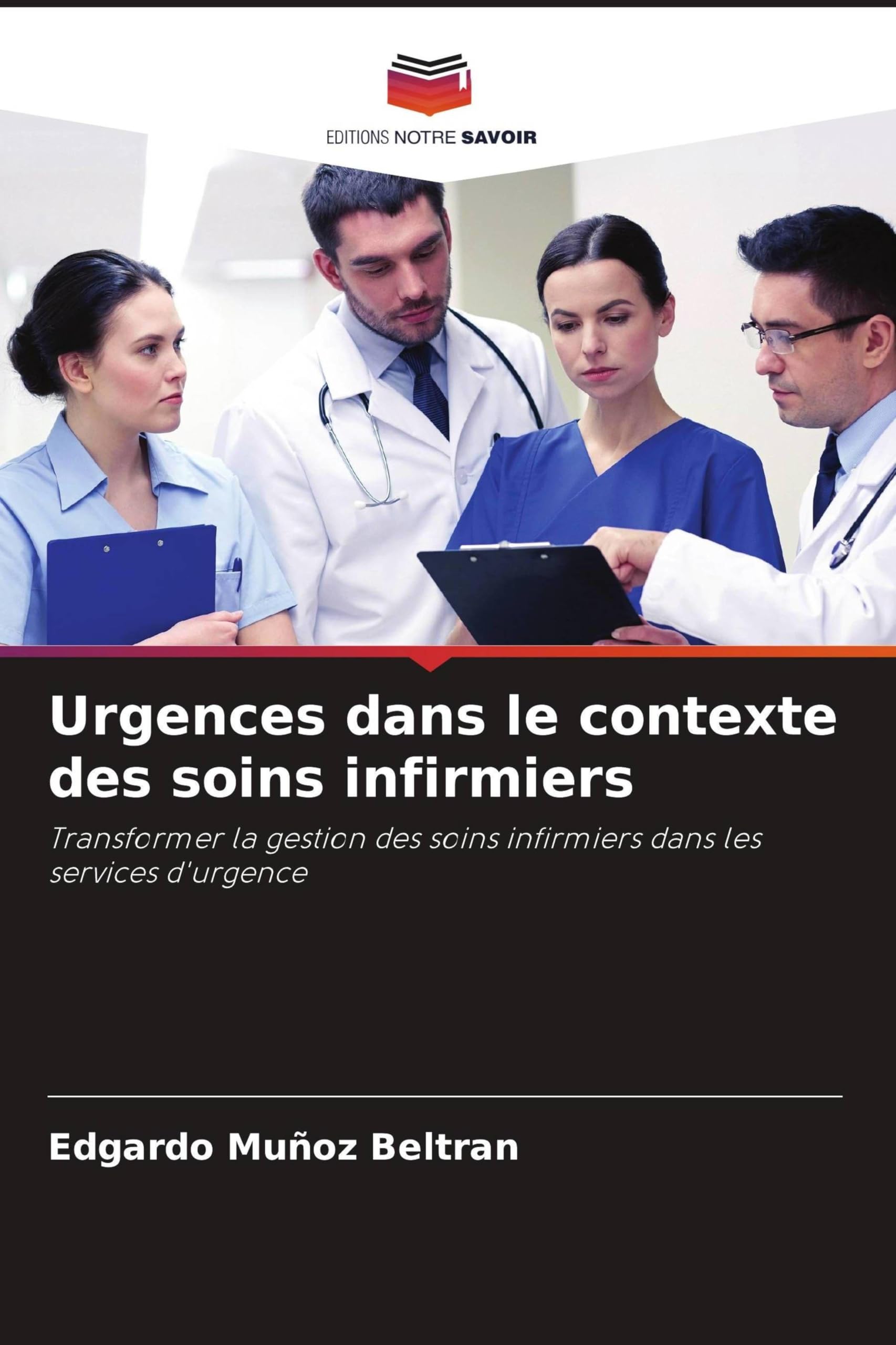 Urgences dans le contexte des soins infirmiers: Transformer la gestion des soins infirmiers dans les services d'urgence