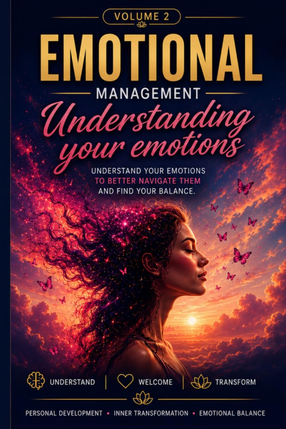 EMOTIONAL MANAGEMENT Understand Your Emotions to Better Navigate Them and Restore Your Inner Balance (L’Art de Se Construire)