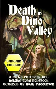 Death in Dino Valley Bargain Edition A Micro Chapbook RPG Deluxe Core Rulebook
