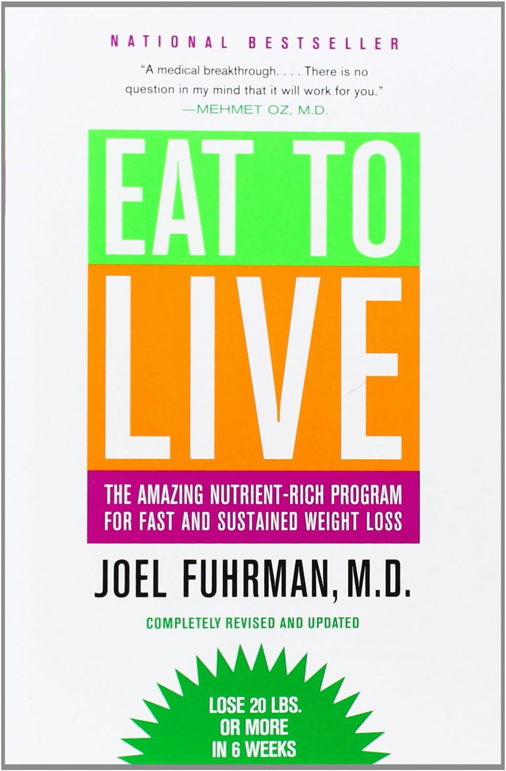 Eat to Live: The Amazing Nutrient-Rich Program for Fast and Sustained Weight Loss: The Amazing Nutrient-Rich Program for Fast and Sustained Weight Loss, Revised Edition