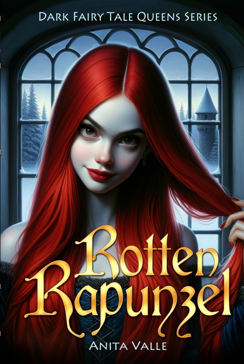 Rotten Rapunzel (Dark Fairy Tale Queens Series)