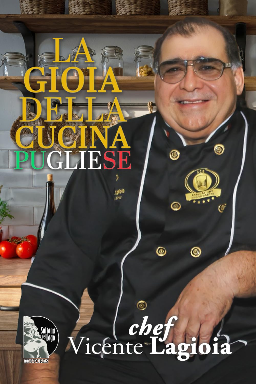 La gioia della cucina pugliese: Recetas caseras de Puglia con historia familiar, antipasti, panes, pastas, platos fuertes, postres y pizzas para disfrutar la auténtica cocina del sur de Italia en casa