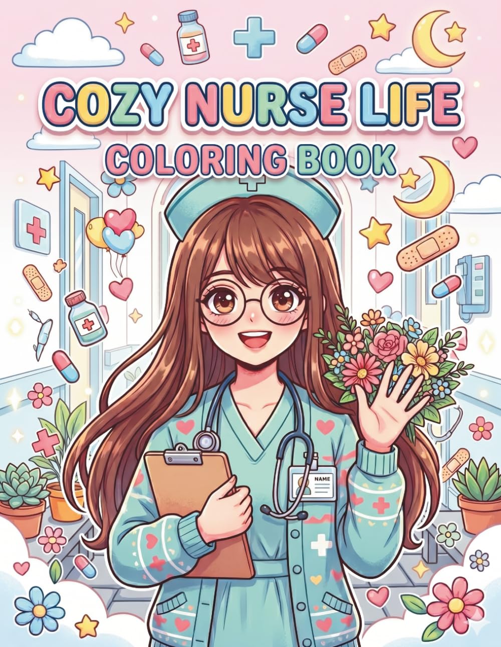 Cozy Nurse Life Coloring Book: Cute Anime Nurse Scenes for Teens, Adults & Healthcare Lovers | Relaxing Cozy Career Coloring Pages with Heartwarming Medical Moments