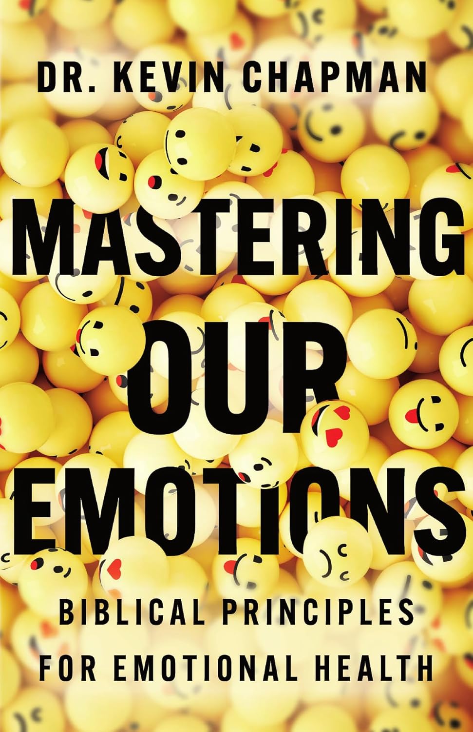 Mastering Our Emotions: Biblical Principles for Emotional Health Mastering Our Emotions: Biblical Principles for Emotional Health