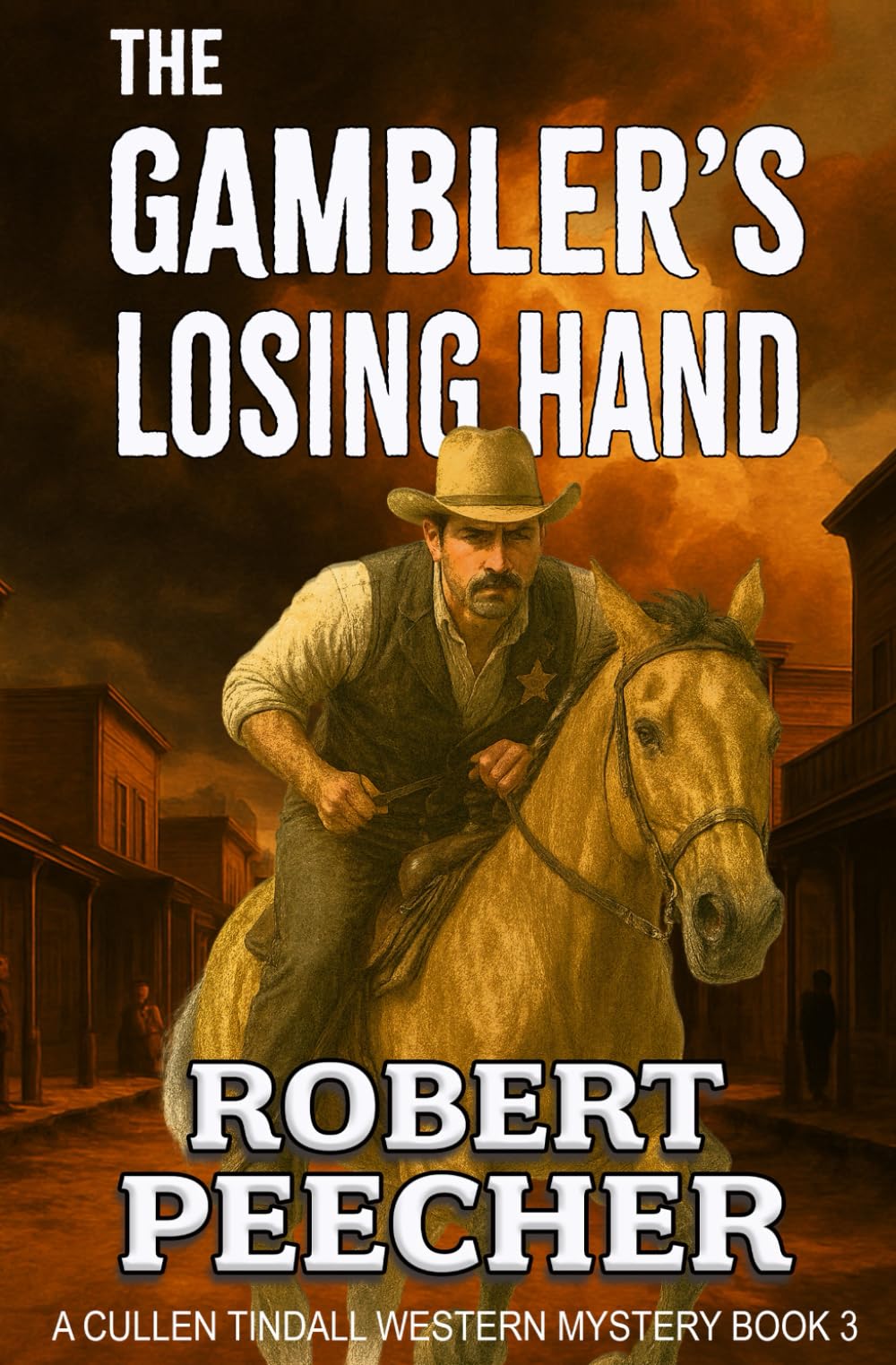 The Gambler's Losing Hand: A Western Frontier Adventure (A Cullen Tindall Western Mystery)