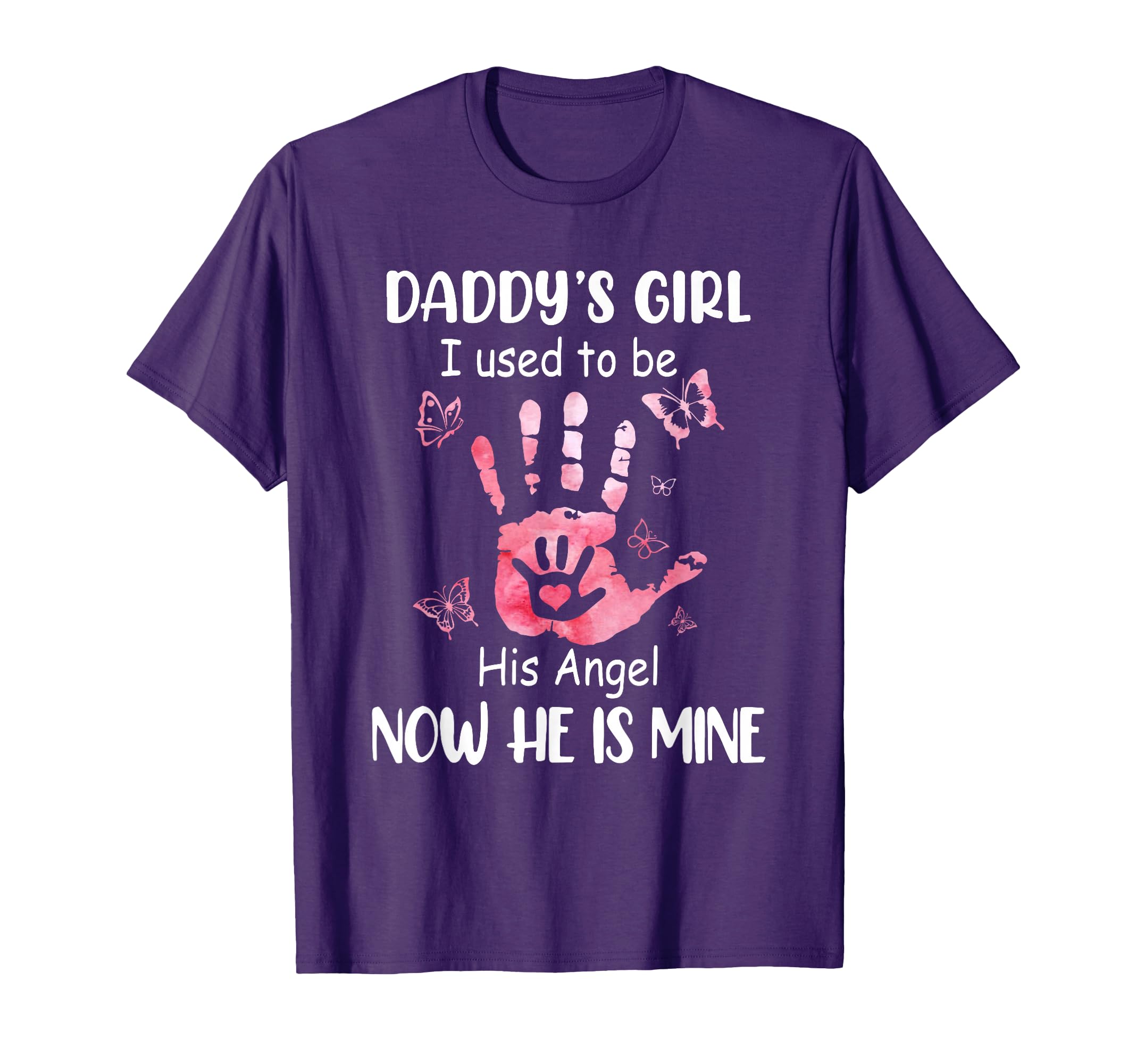 Daddy's Girl I Used To Be His Angel Now He's Mine In Heaven T-Shirt