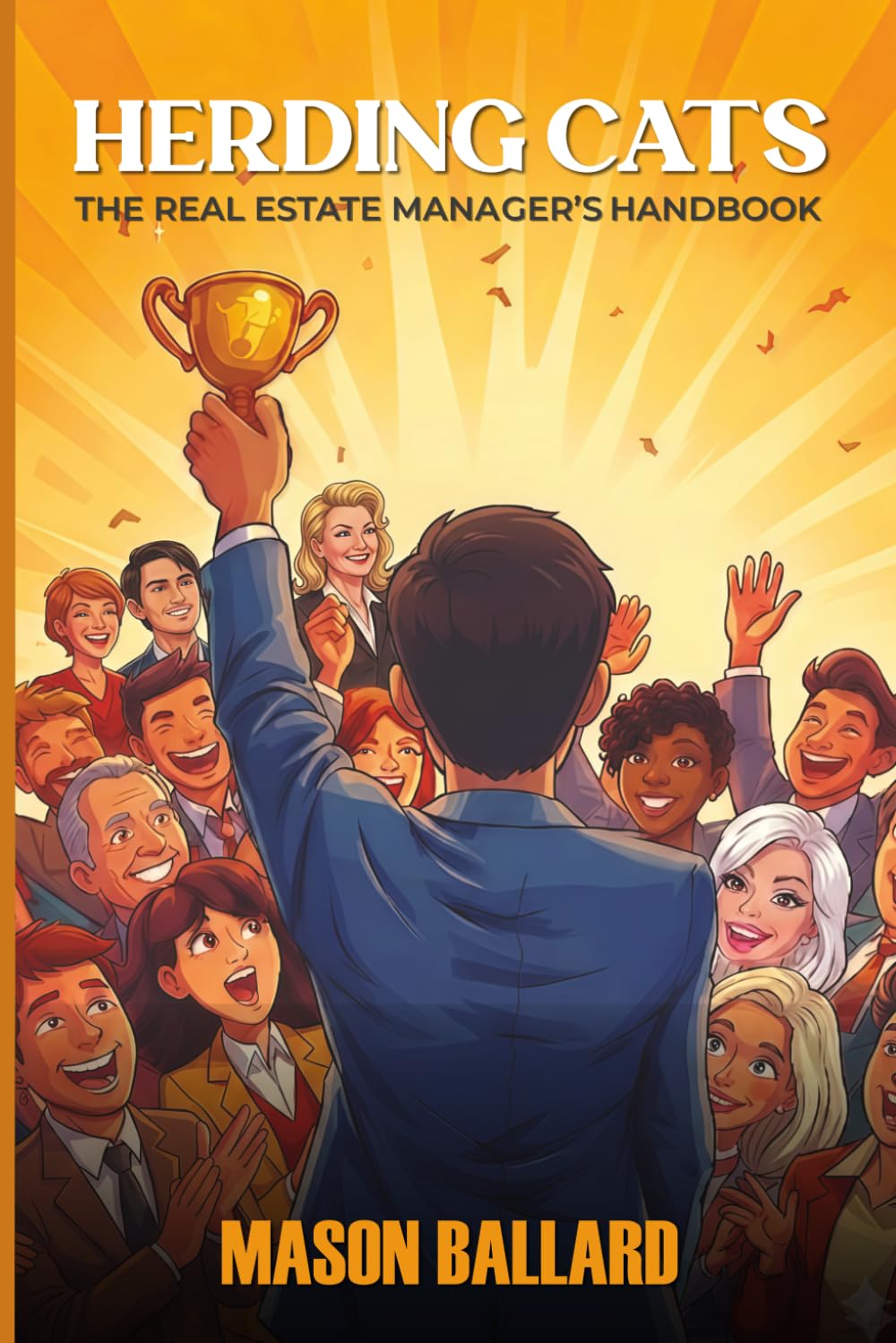 Herding Cats: The Real Estate Manager's HANDBOOK