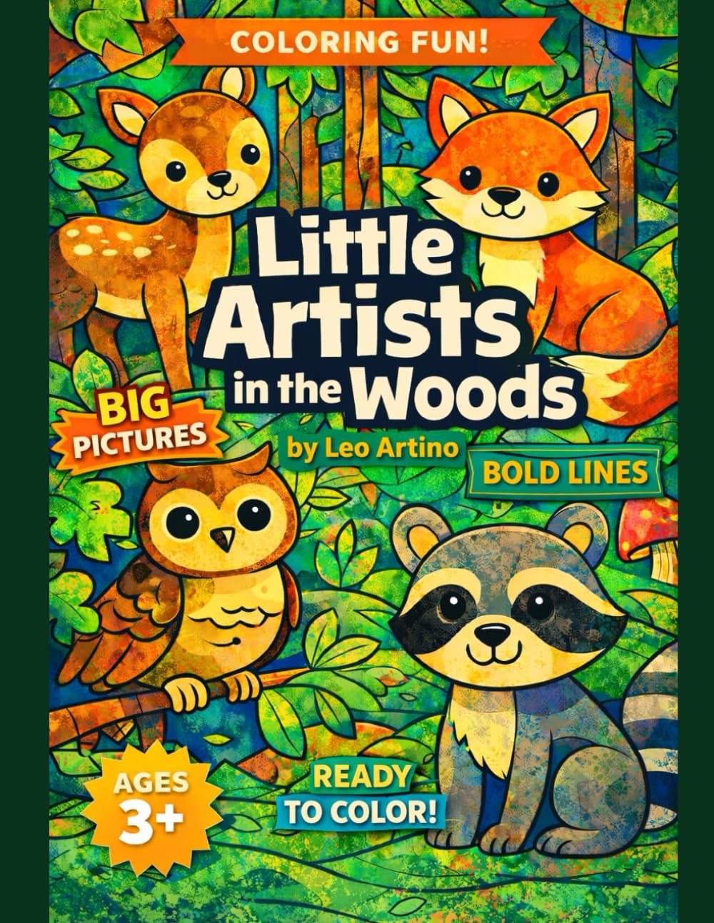 Little Artists in the Woods - Early Birds: Big, Simple Wood Animals Coloring Book for Kids Ages 3+ with Bold Lines and Easy Shapes (Little Artists Coloring Series)
