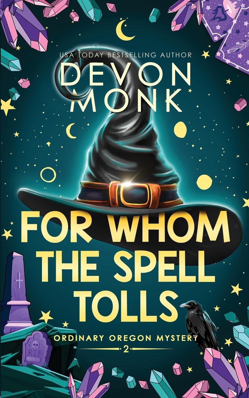 For Whom the Spell Tolls: A Magical Small Town Cozy Mystery: 2 (Ordinary Oregon Mystery)
