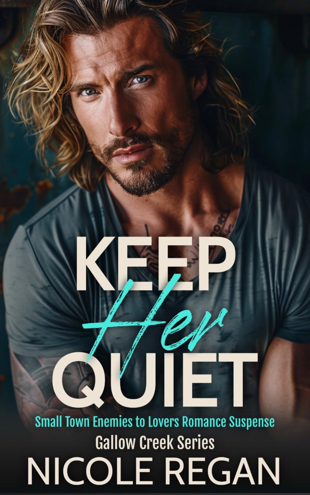 Keep Her Quiet: A Small Town Romance Suspense (The Gallow Creek Series)