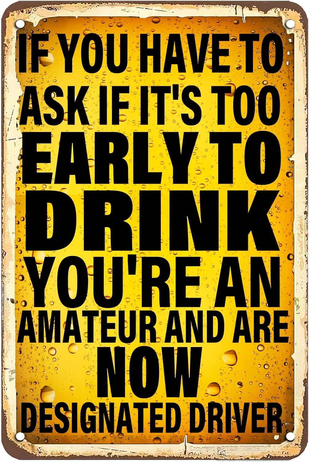 peiyeety Funny Bar Decor Vintage Metal Sign If You Have to Ask If It's Too Early to Drink Inspirational Quote Tin Signs Wall Decor for Home Room Yard Bar Pub Man Cave 8x12 Inch