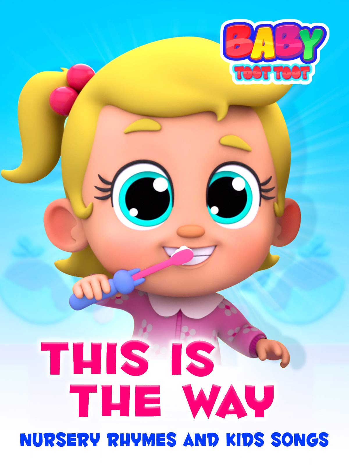 This is the Way Nursery Rhymes and Kids Songs - Baby Toot Toot