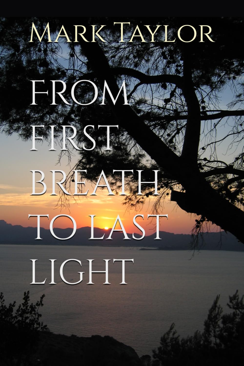 From first breath to last light