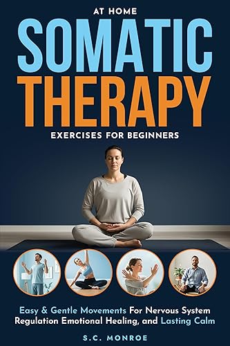 At Home Somatic Therapy Exercises For Beginners: Easy & Gentle