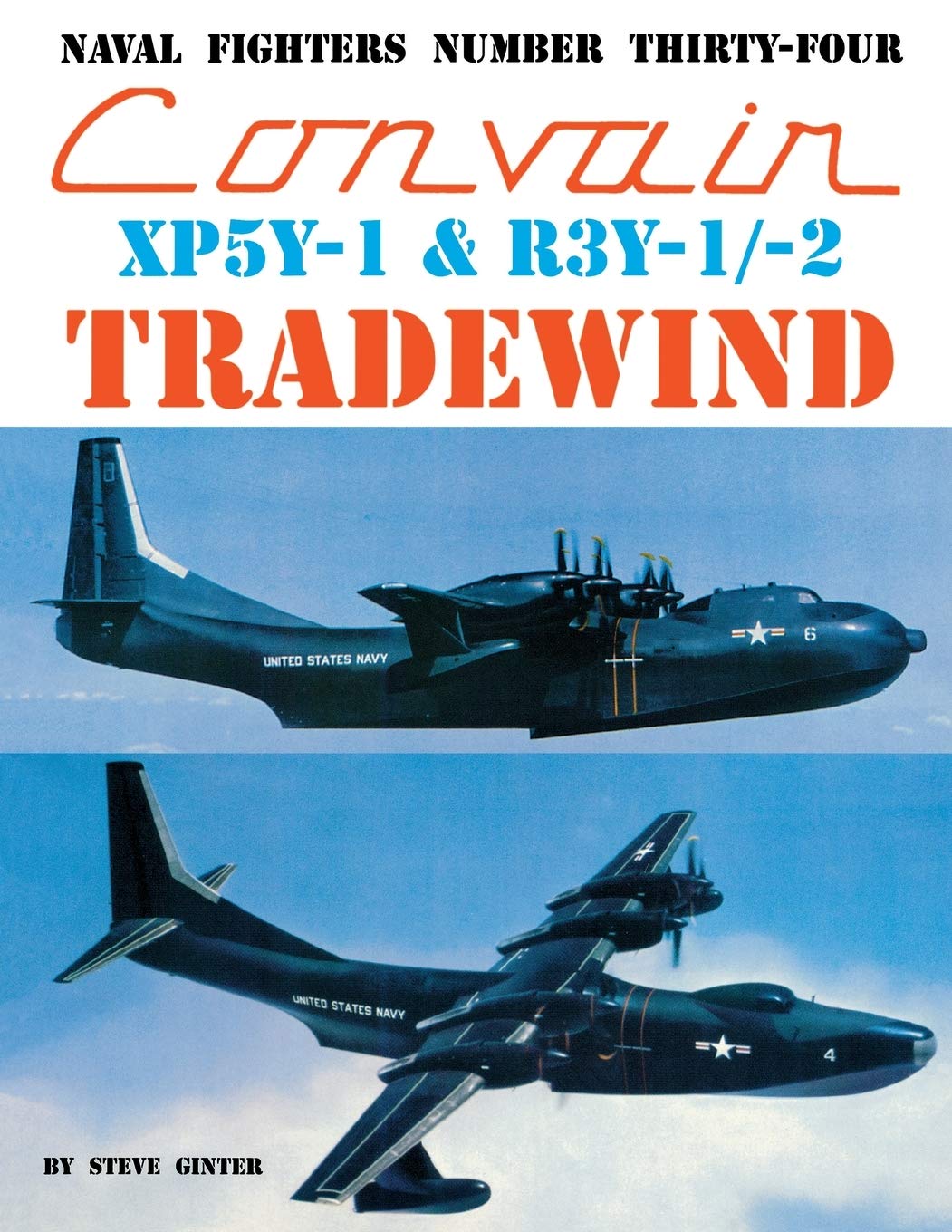 Convair XP5Y-1 & R3Y-1/2 Tradewind: 34 (Naval Fighters)