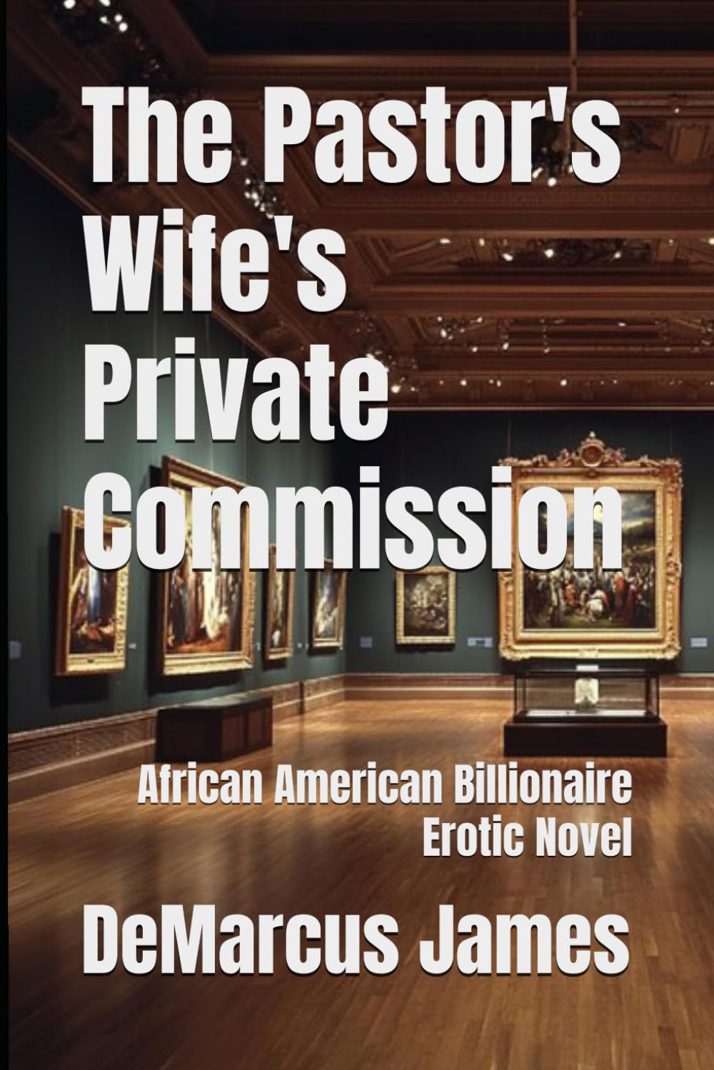 The Pastor's Wife's Private Commission: African American Billionaire Erotic Novel