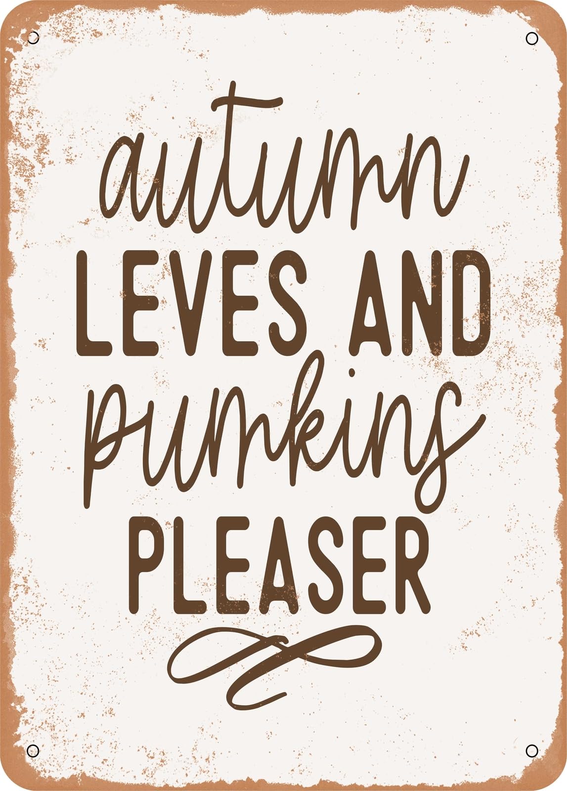 Miaomansenstore Metal Sign - Autumn Leaves And Pumpkins Pleaser - Vintage Look Home Decor
