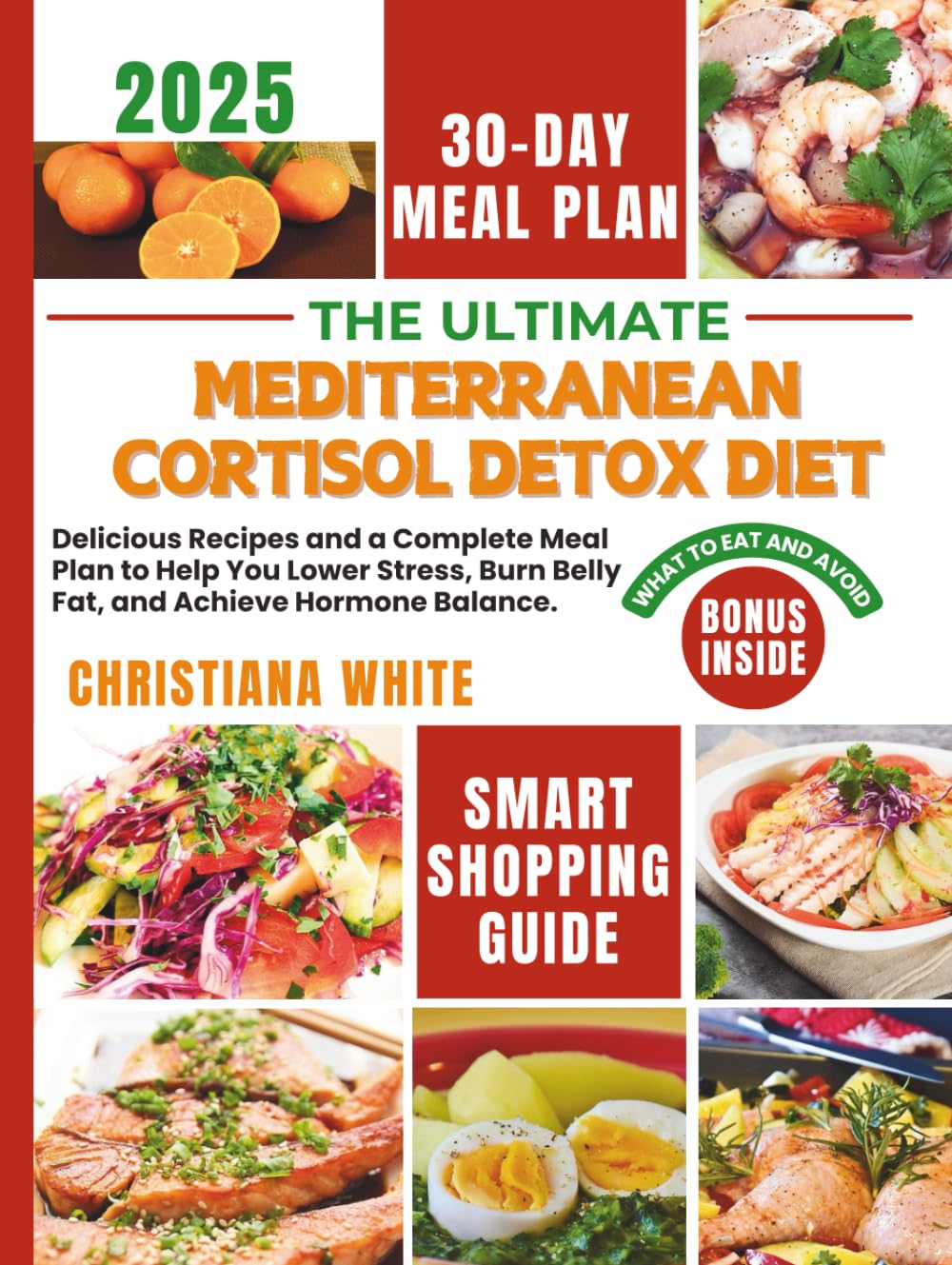 THE ULTIMATE MEDITERRANEAN CORTISOL DETOX DIET: Delicious Recipes and a Complete Meal Plan to Help You Lower Stress, Burn Belly Fat, and Achieve ... Cortisol-Balancing Mediterranean Kitchen)