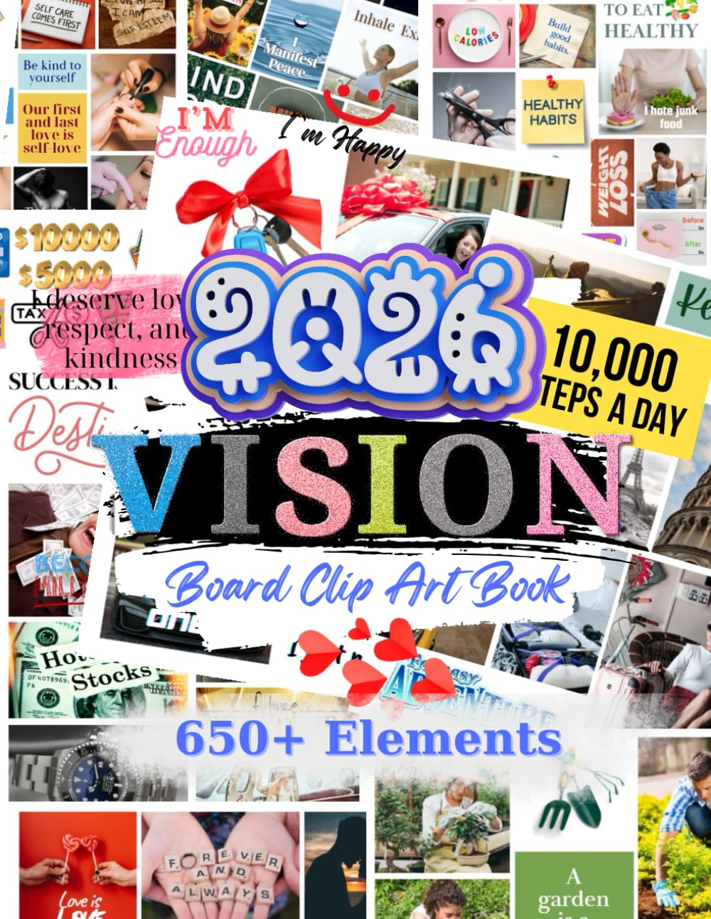 2026 Vision Board Clip Art Book: 650+ Powerful Pictures, Quotes, Words & Affirmations to Create Dream Boards & Manifest Your Goals for Women & Men