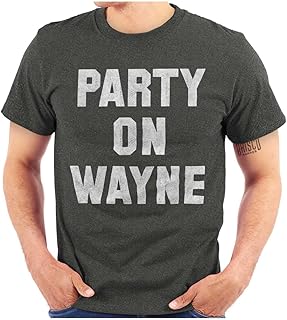 Party On Wayne Garth 1990s Graphic T Shirt Men or Women