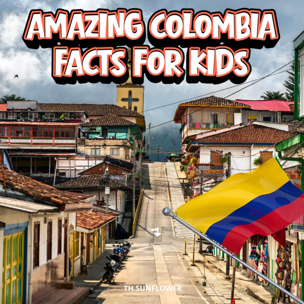 Amazing Colombia Facts for Kids: A Fun Travel and Learning Book with Color Photos About Colombia's Oceans, Andes Mountains, Rainforest, Animals, Food, ... Explorers (Amazing World Facts for Kids)